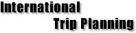 International Trip Planning